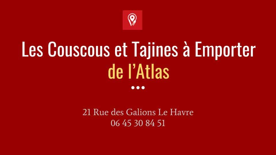 L'ATLAS restaurant de Couscous et Tajine à Le Havre Normandie Resto